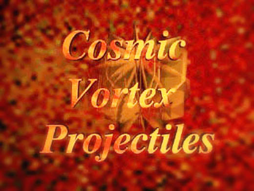 Cosmic Vortex Projectiles, 2000